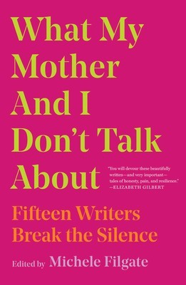 Cover of What My Mother And I Don't Talk About