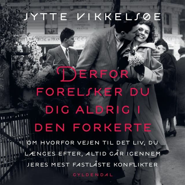 Cover of Derfor Forelsker Du Dig Aldrig I Den Forkerte