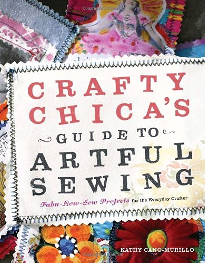 Cover of Crafty Chica's Guide to Artful Sewing