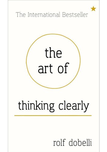 Cover of The Art Of Thinking Clearly