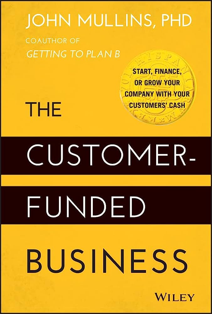 Cover of The Customer-Funded Business