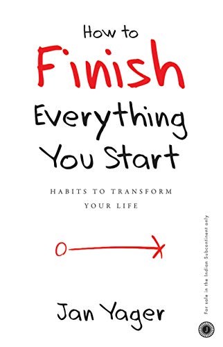 Cover of How To Finish Everything You Start