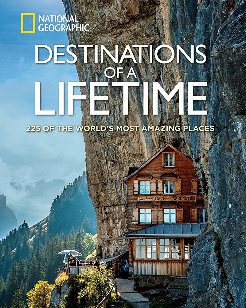 Cover of Destinations of a Lifetime: 225 of the World's Most Amazing Places