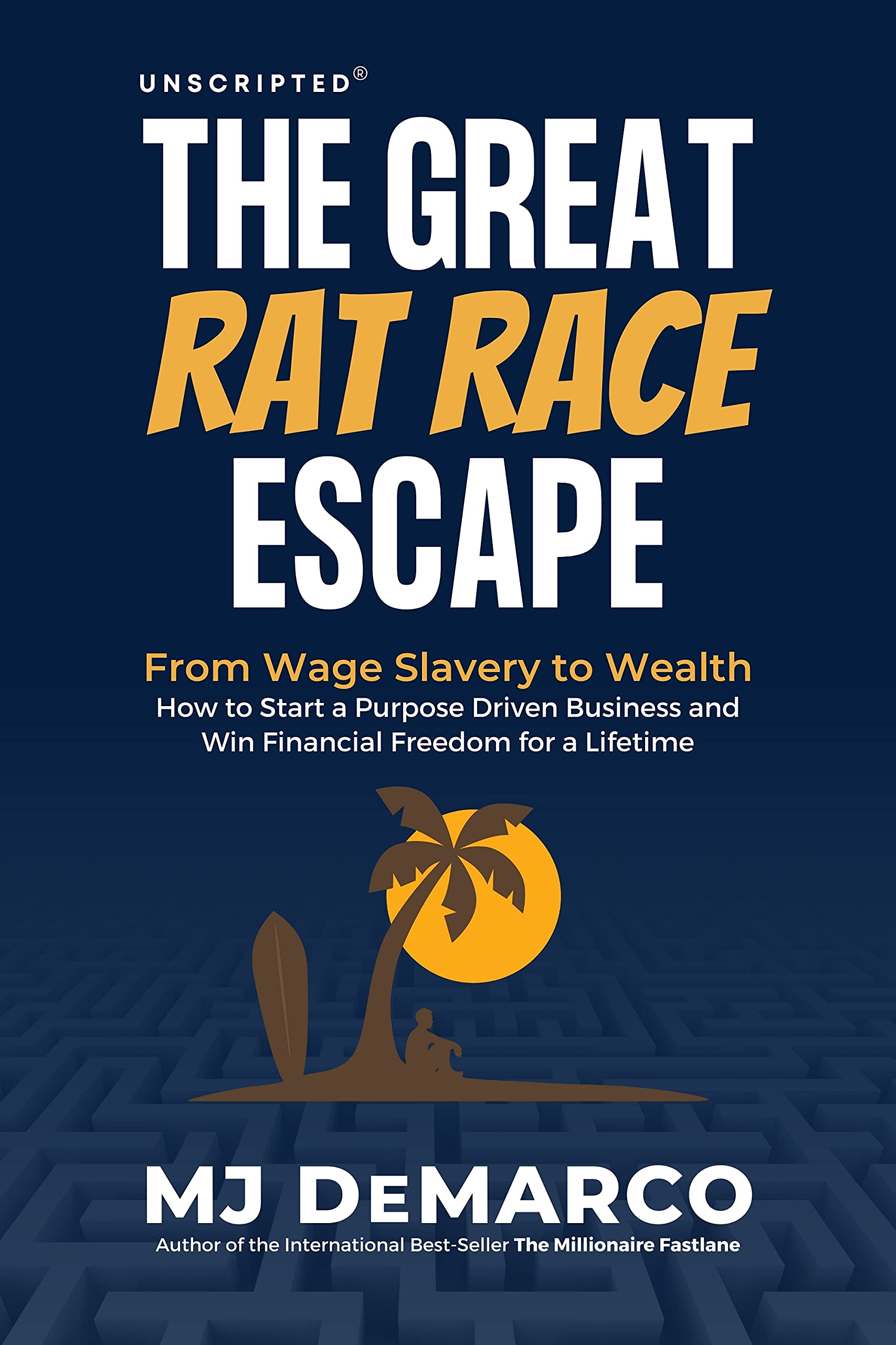 Cover of Unscripted - The Great Rat-race Escape