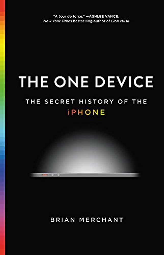 Cover of The One Device: The Secret History of the iPhone